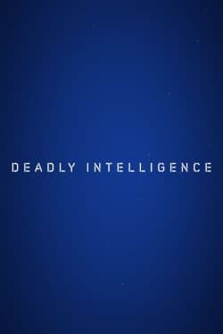 Deadly Intelligence